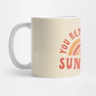 you remind me of sunshine Mug